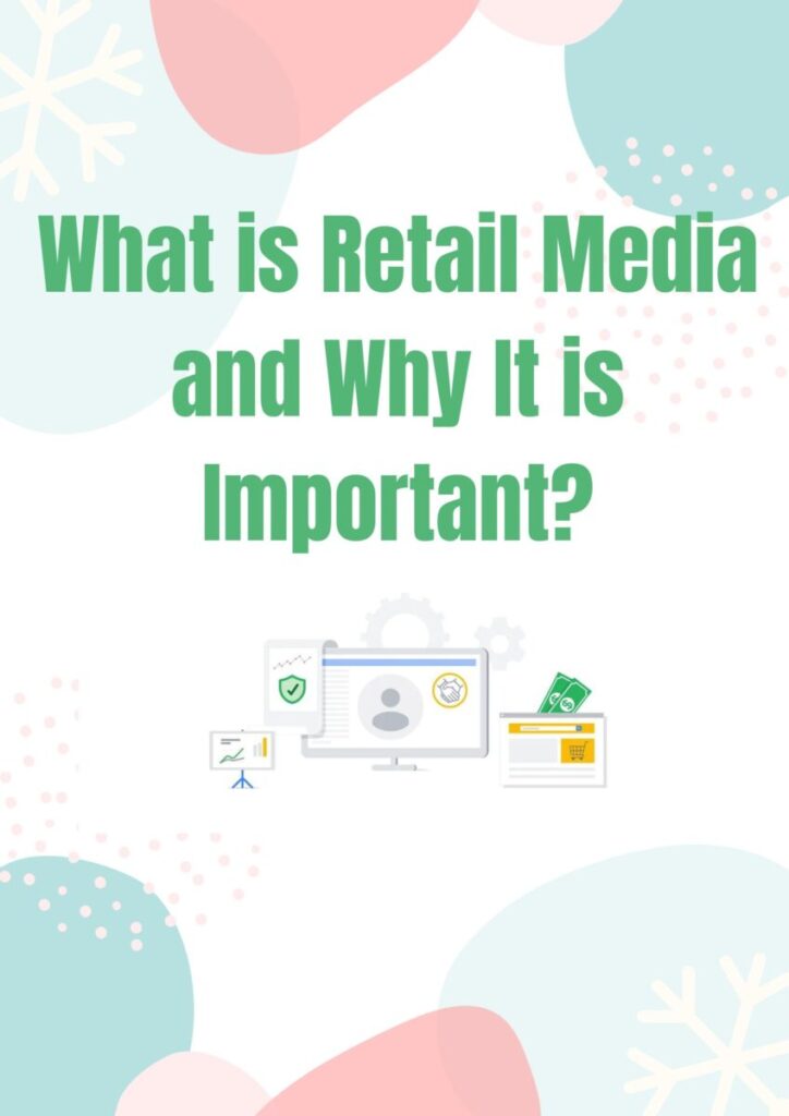 What is Retail Media and Why It is Important
