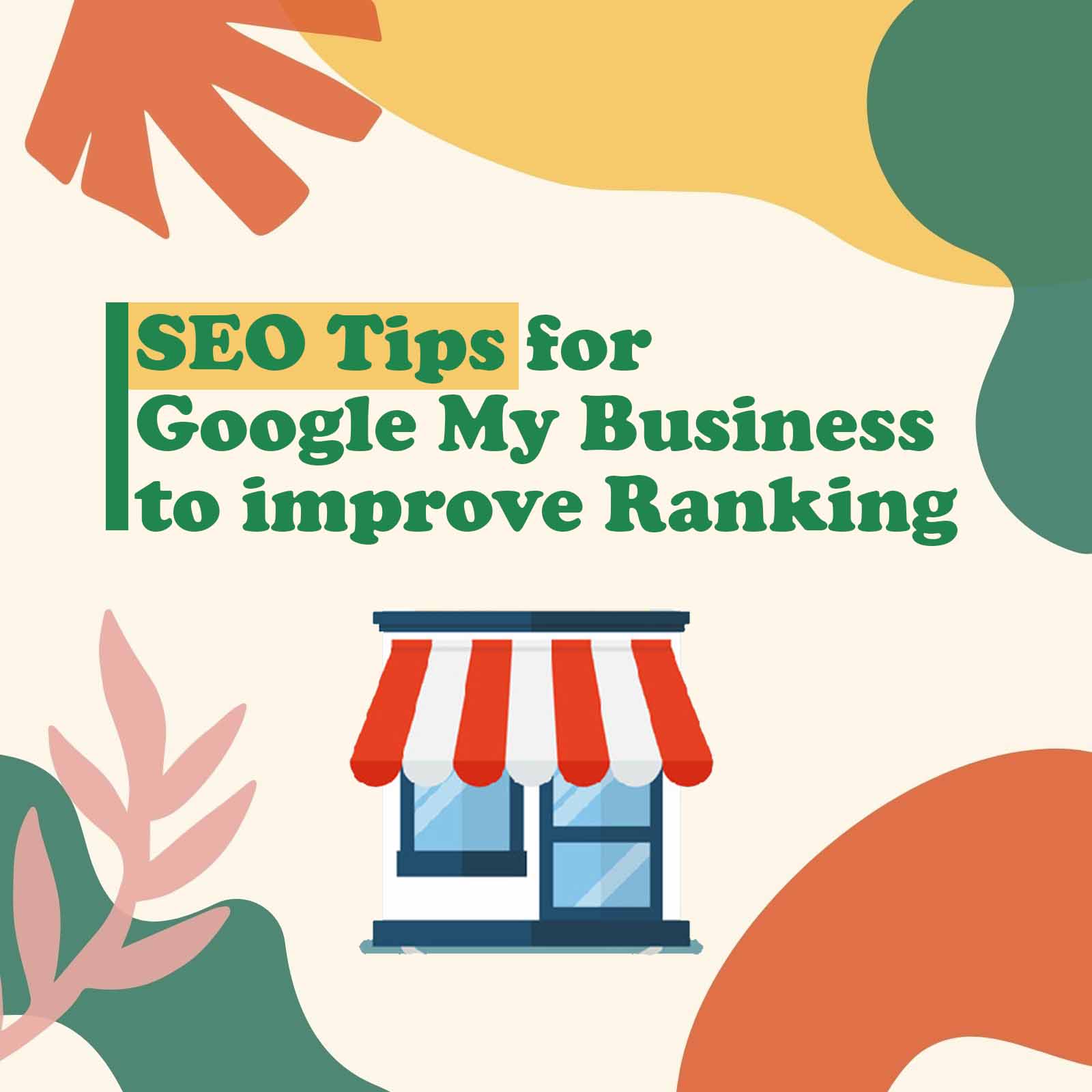 SEO Tips for Google My Business to improve Ranking